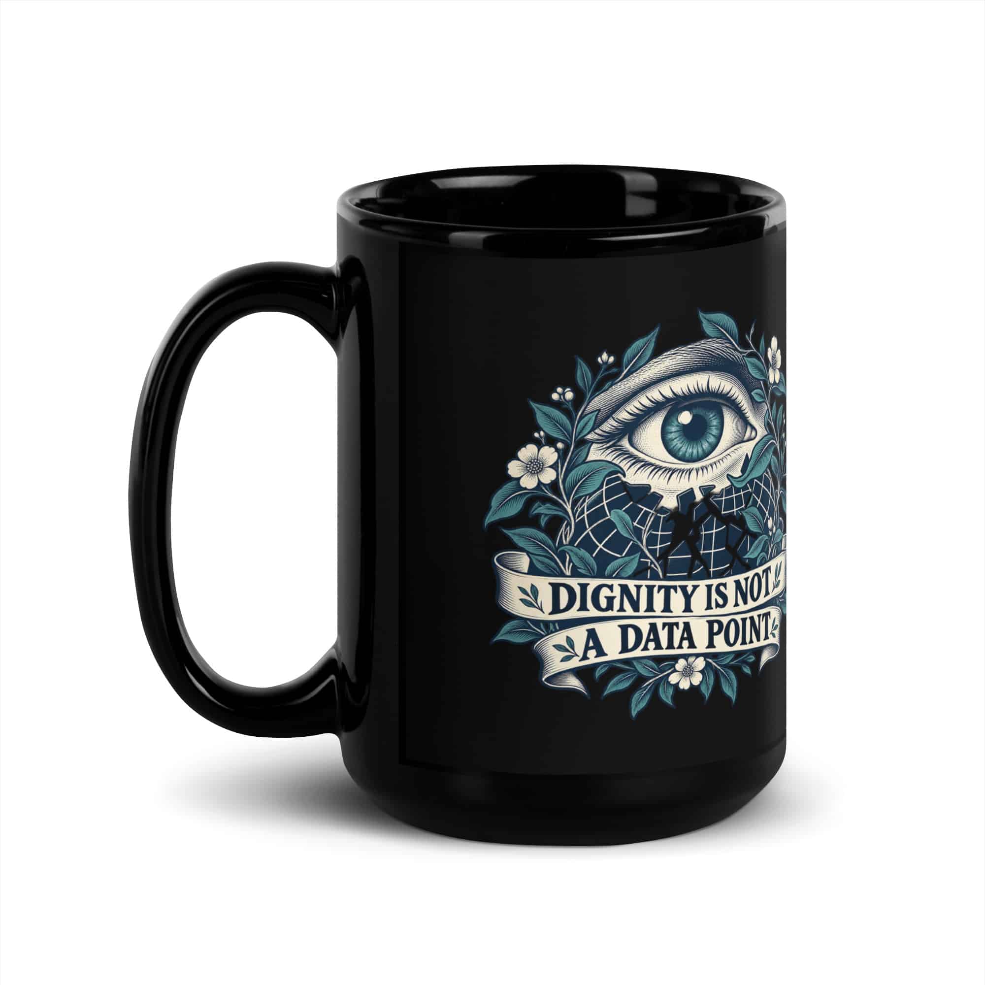 Black Glossy Coffee Mug: Dignity is not a data point