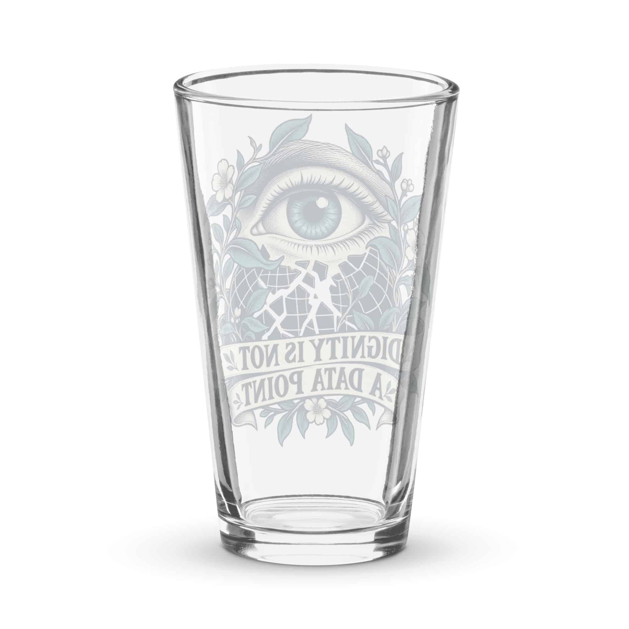 Pint Glass: Dignity is not a data point