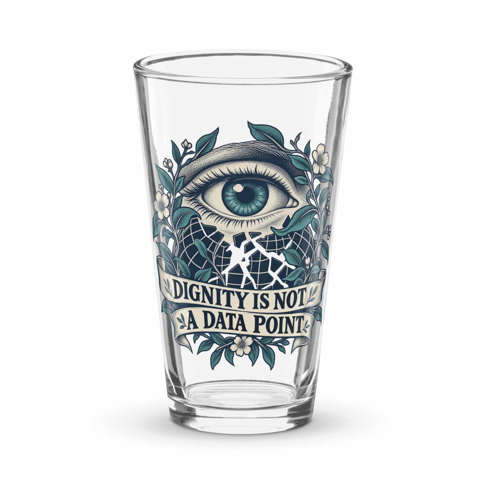 Pint Glass: Dignity is not a data point