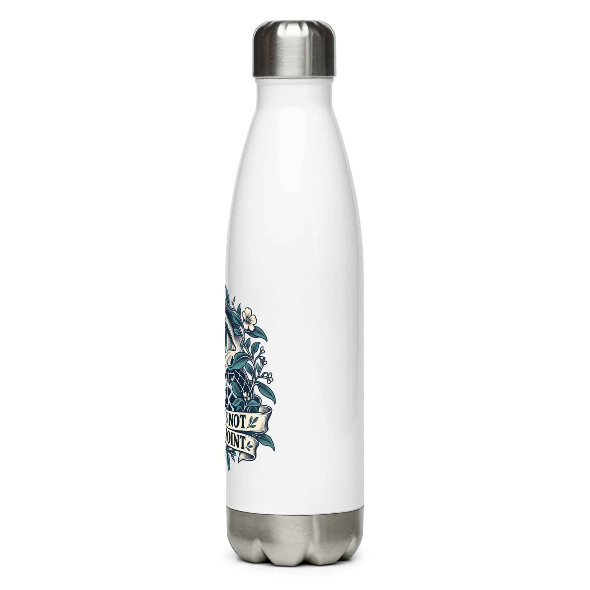 Stainless Steel Water Bottle: Dignity is not a data point