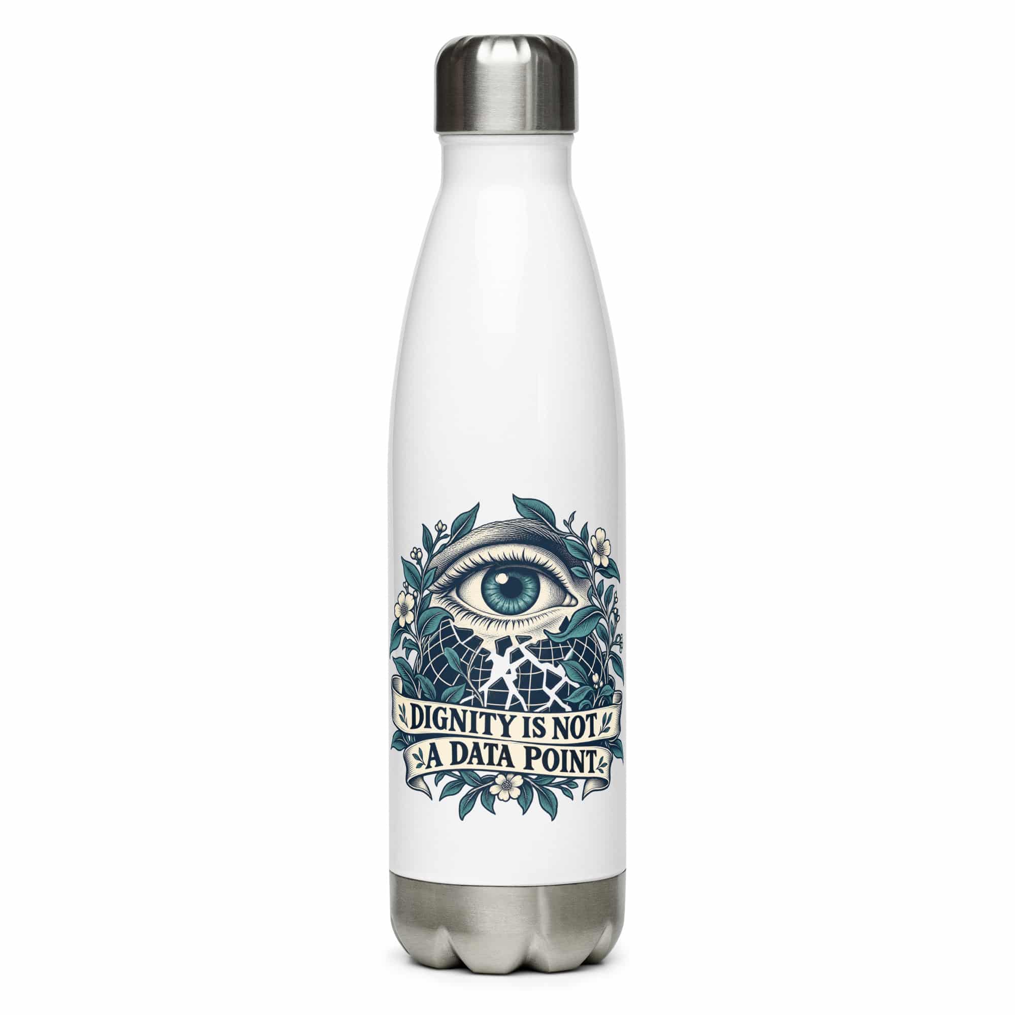 Stainless Steel Water Bottle: Dignity is not a data point
