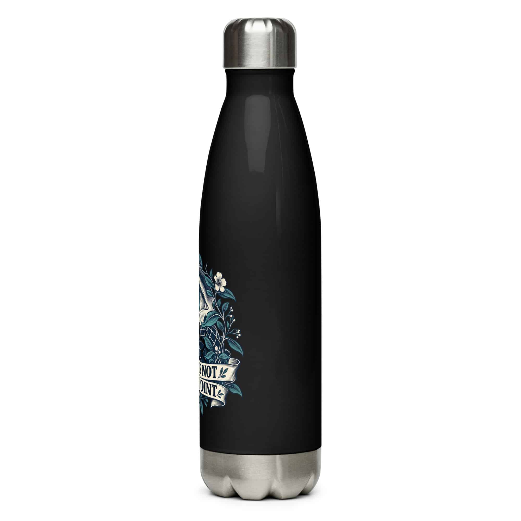 Stainless Steel Water Bottle: Dignity is not a data point