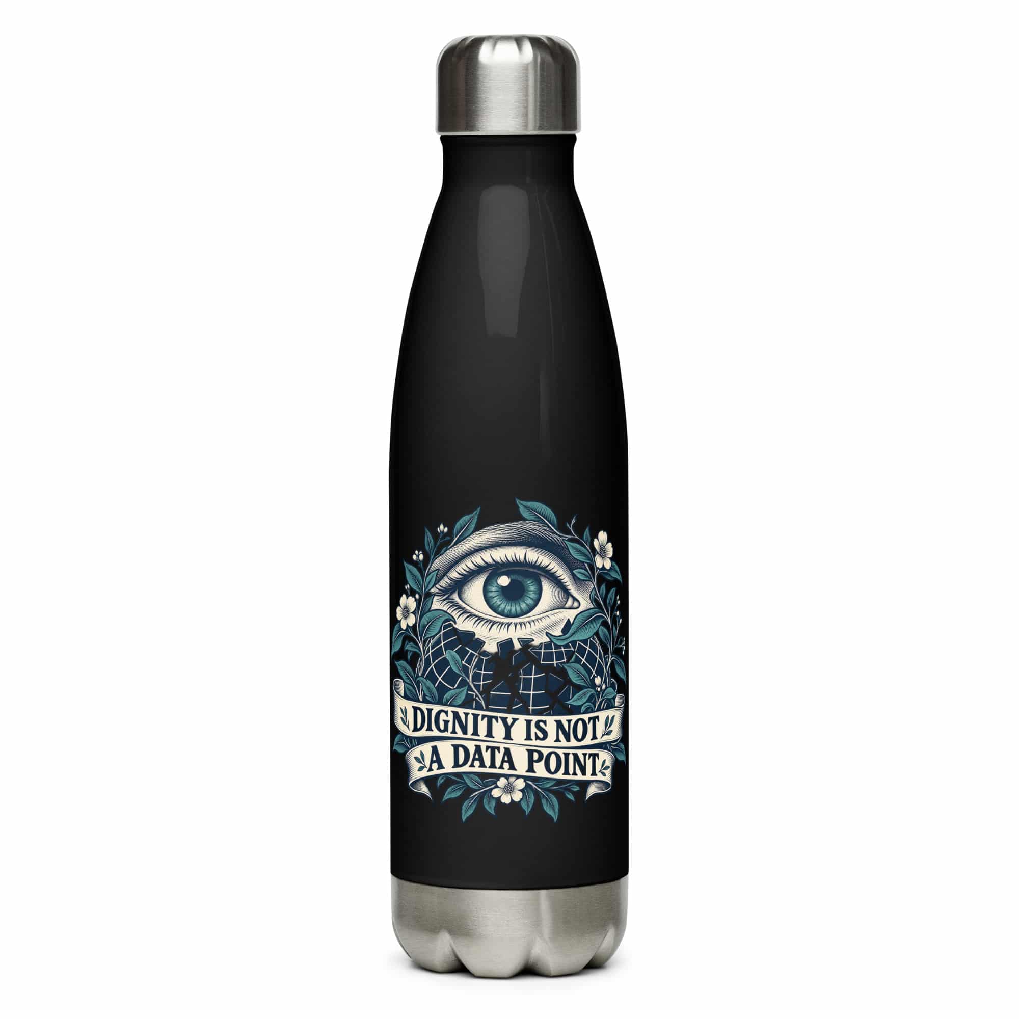 Stainless Steel Water Bottle: Dignity is not a data point