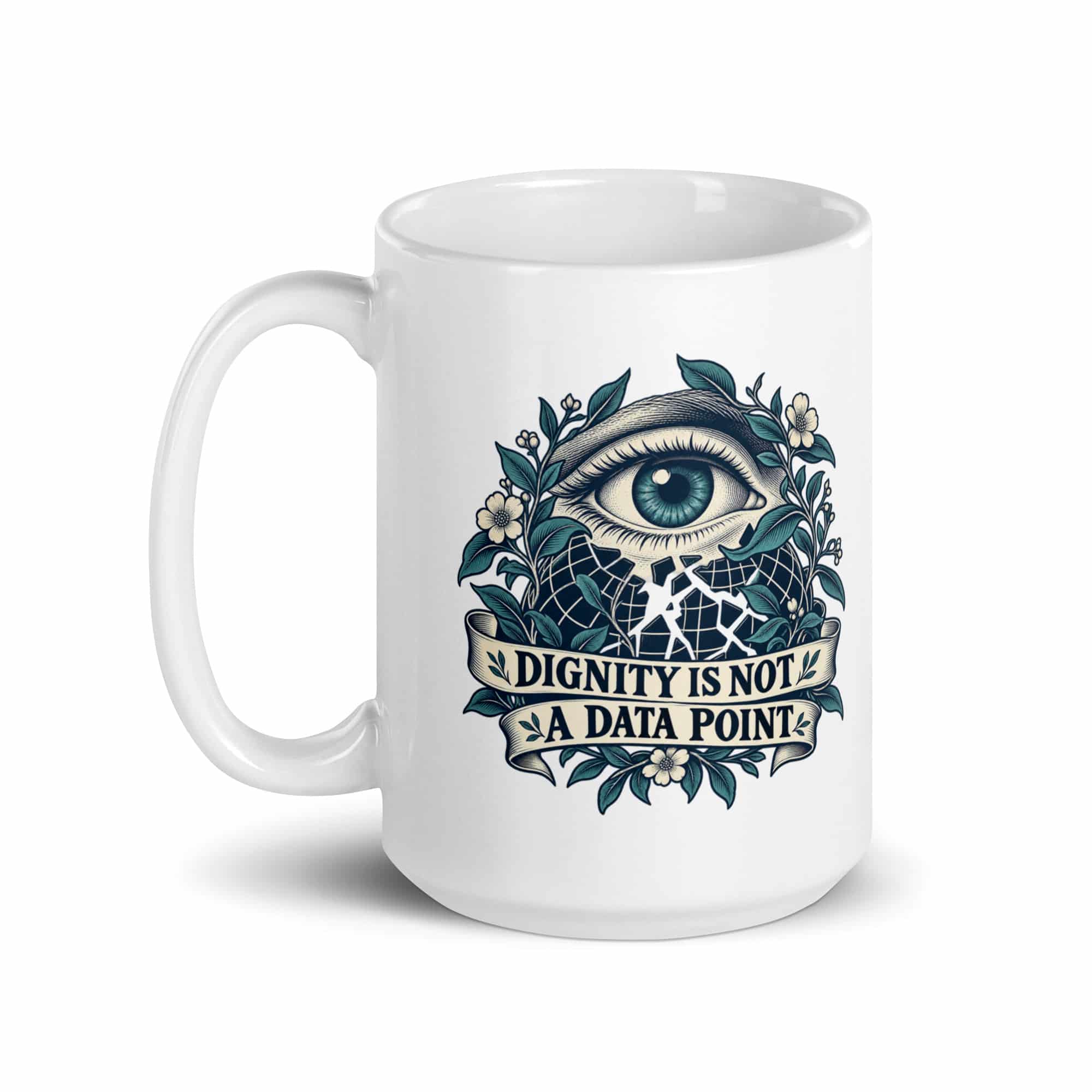 White Ceramic Coffee Mug: Dignity is not a data point