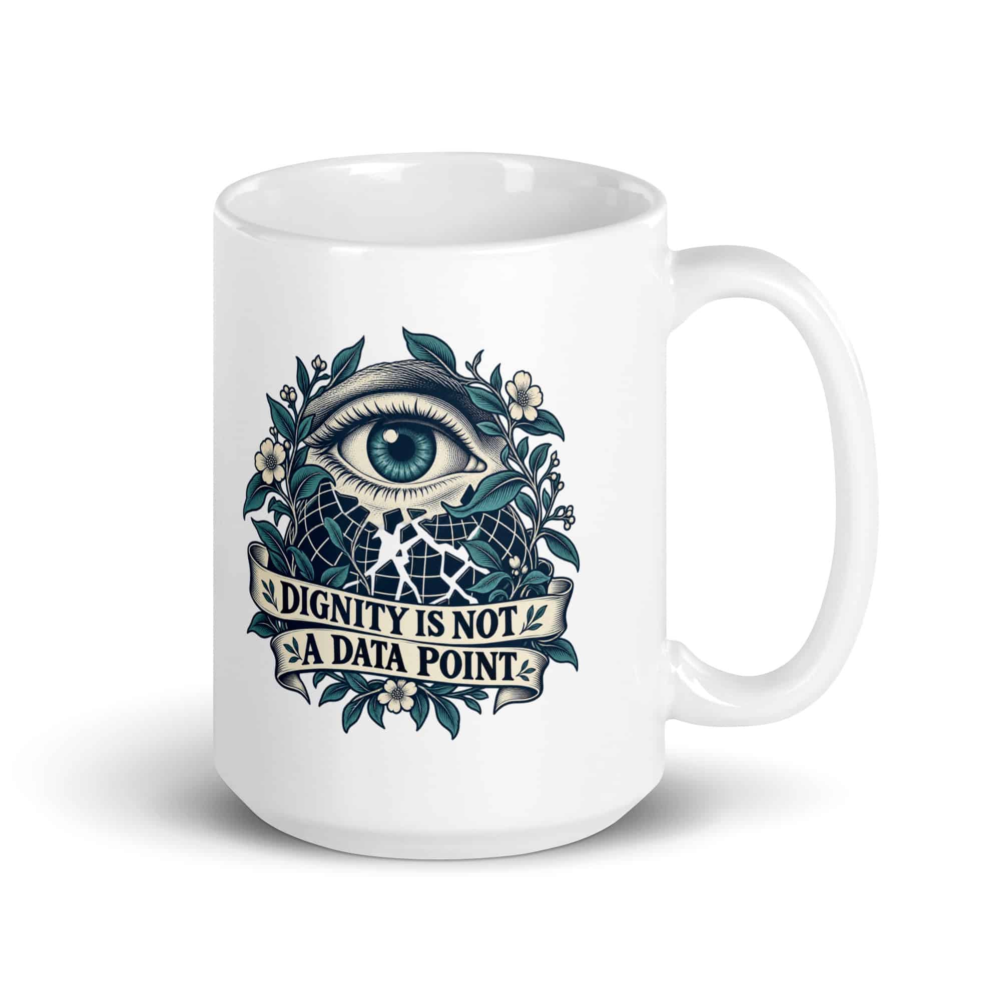 White Ceramic Coffee Mug: Dignity is not a data point