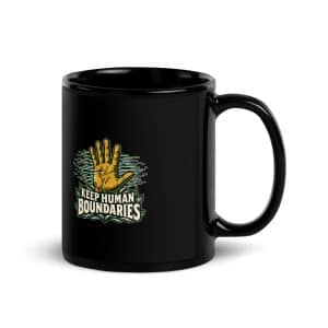 Black Glossy Coffee Mug: Keep human boundaries - 11 oz - Handle on Right