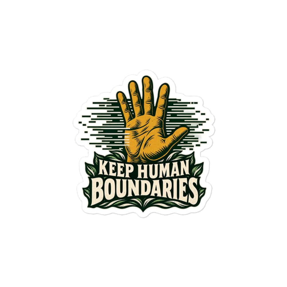 Vinyl Sticker: Keep human boundaries