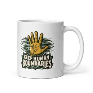White Ceramic Coffee Mug: Keep human boundaries - 11 oz - Main