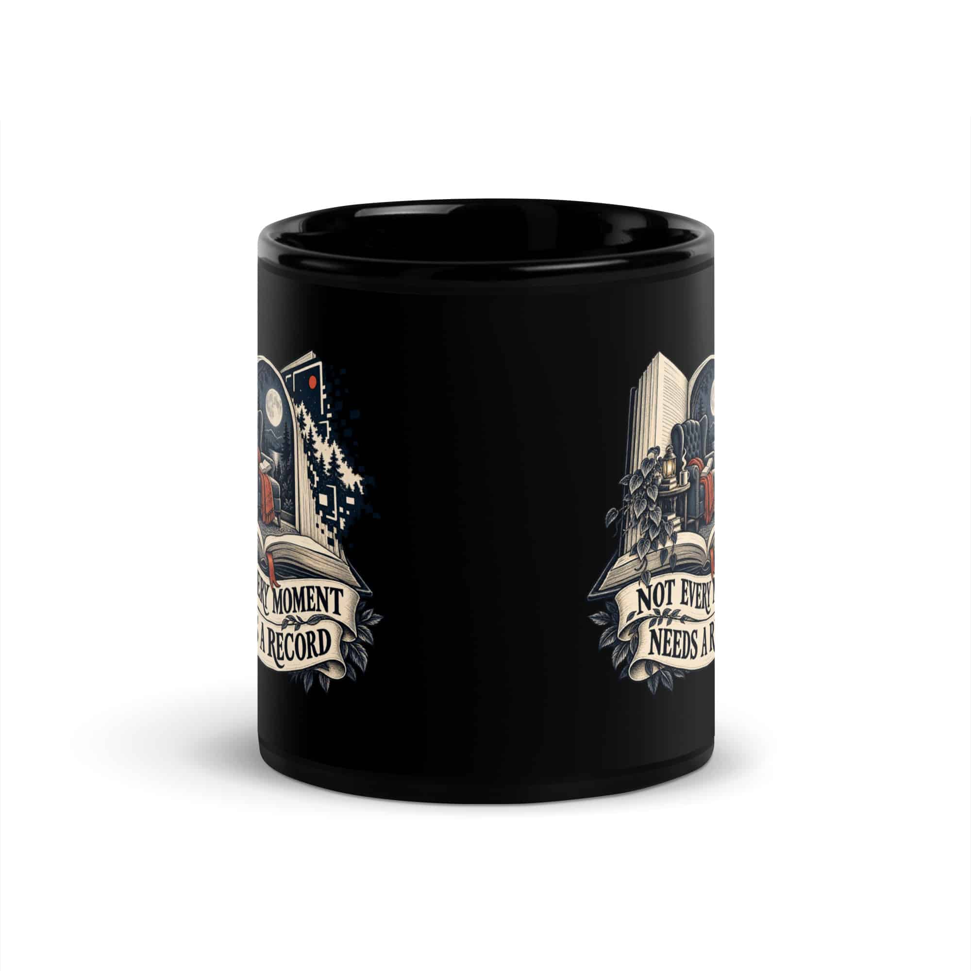 Black Glossy Coffee Mug: Not every moment needs a record