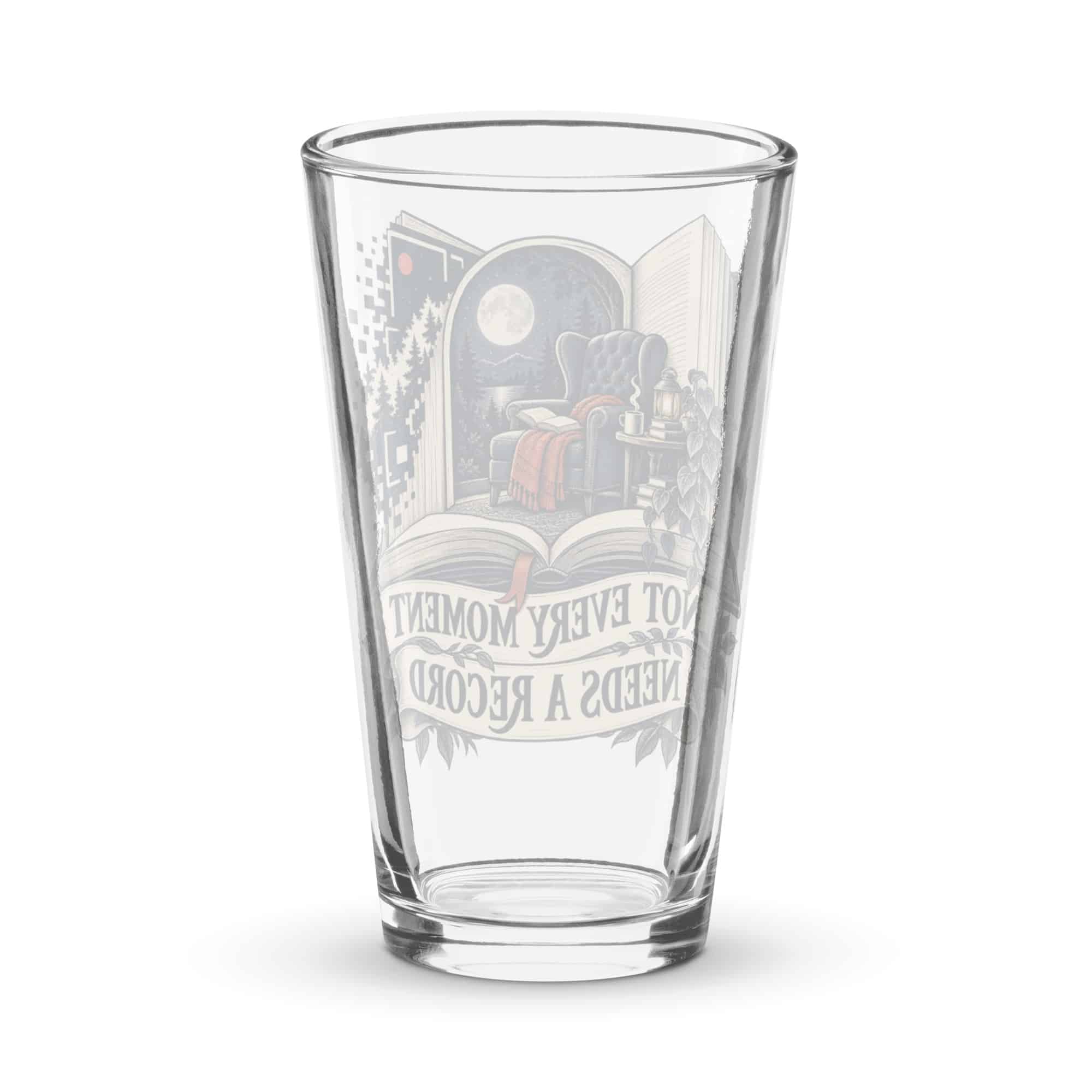 Pint Glass: Not every moment needs a record