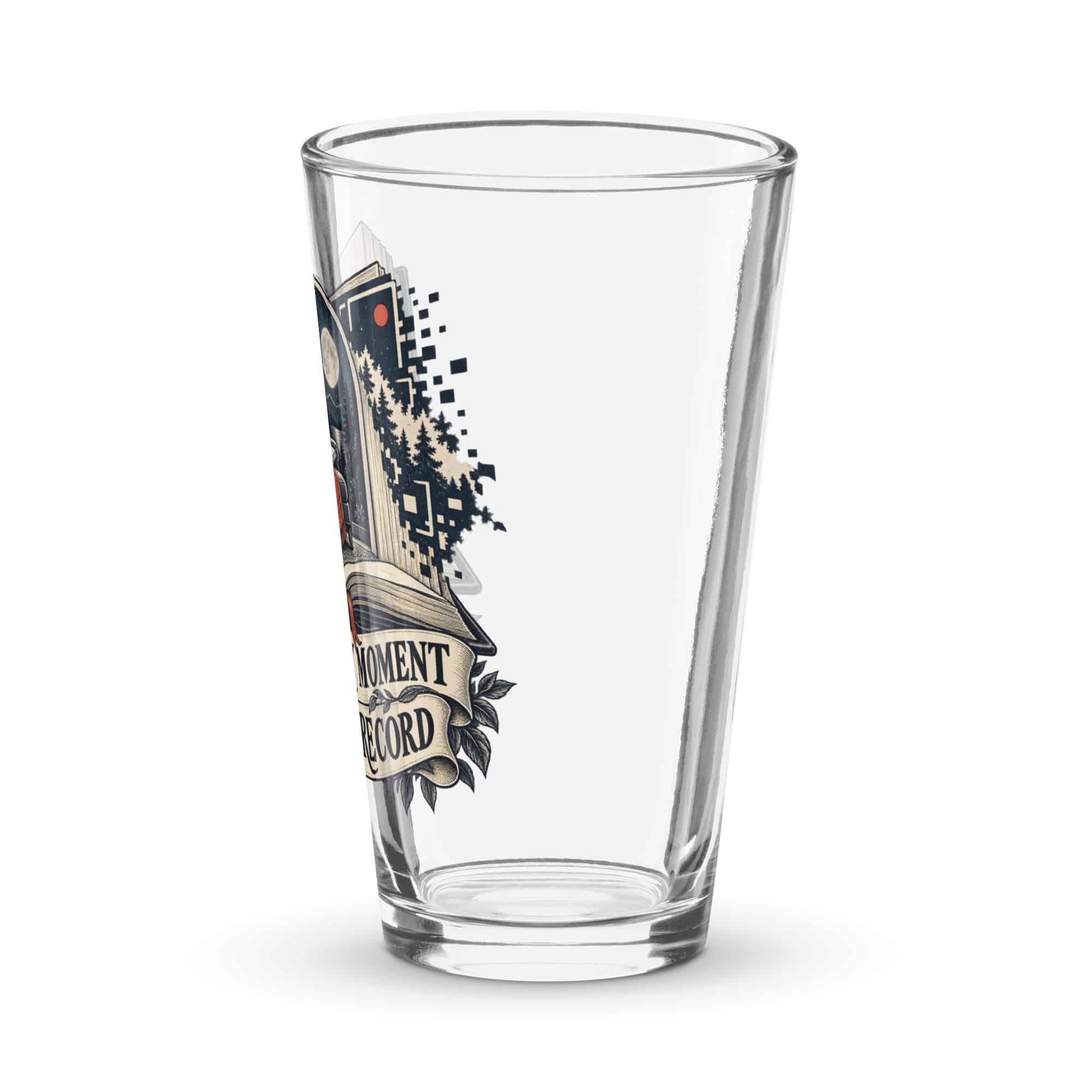 Pint Glass: Not every moment needs a record