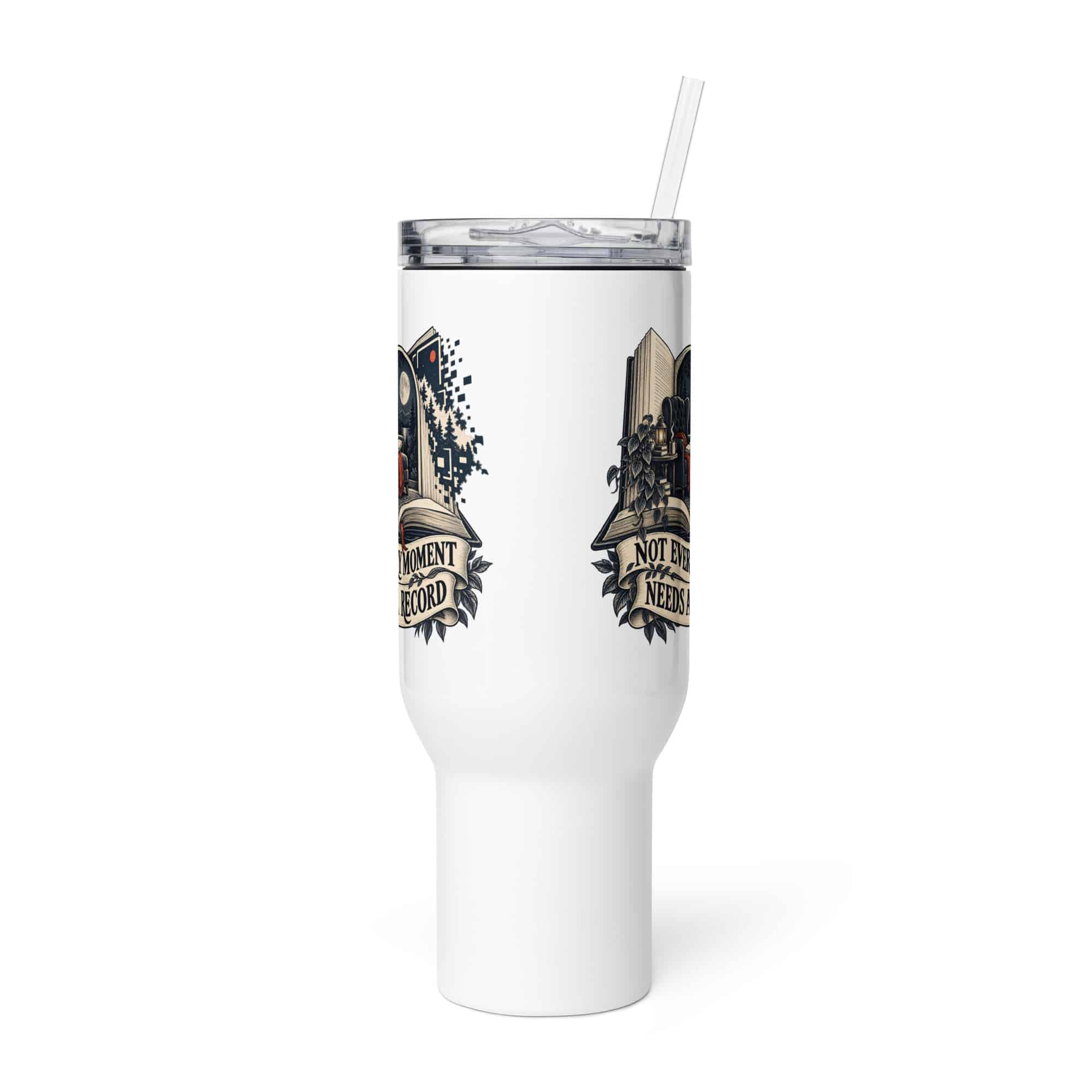Travel Mug: Not every moment needs a record
