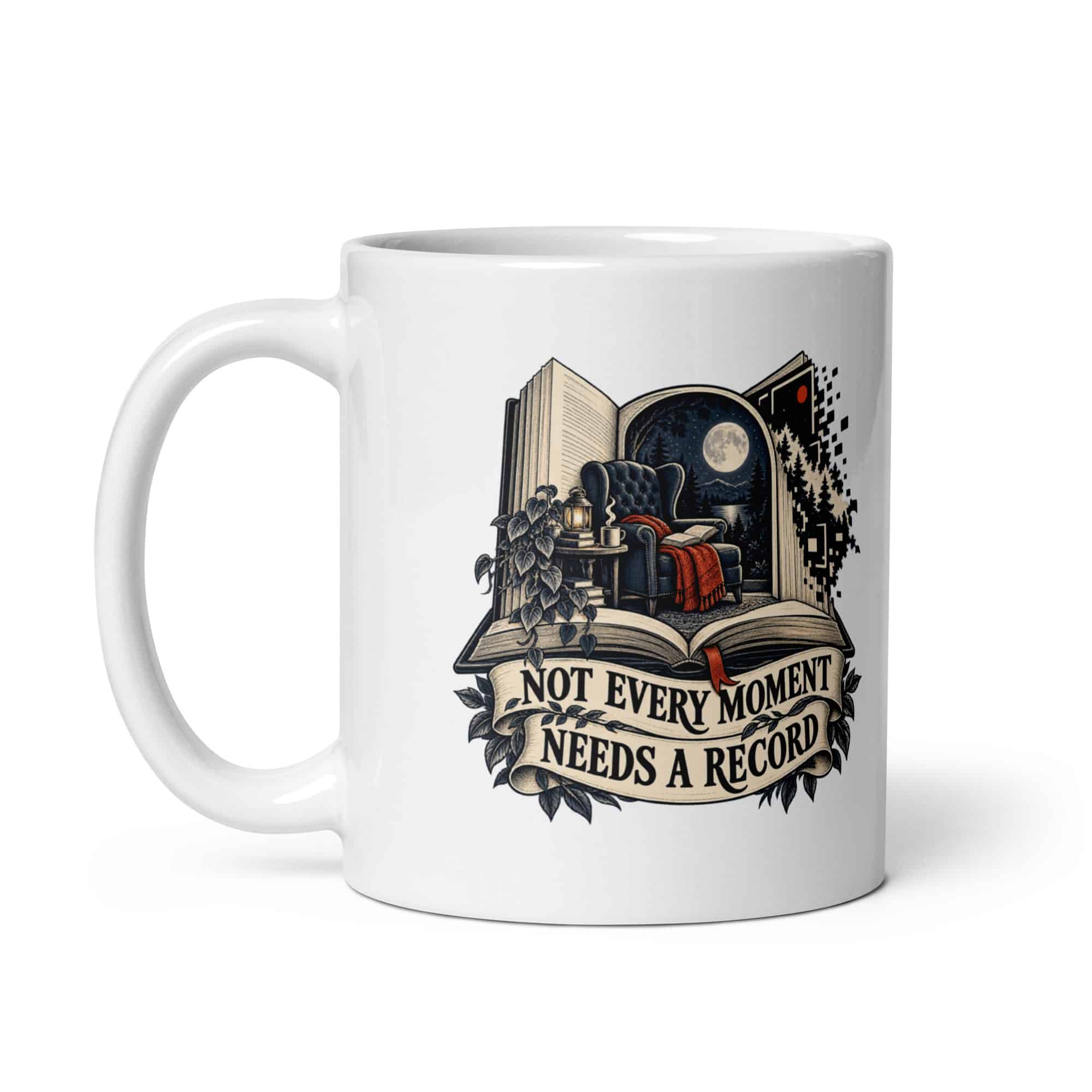 White Ceramic Coffee Mug: Not every moment needs a record
