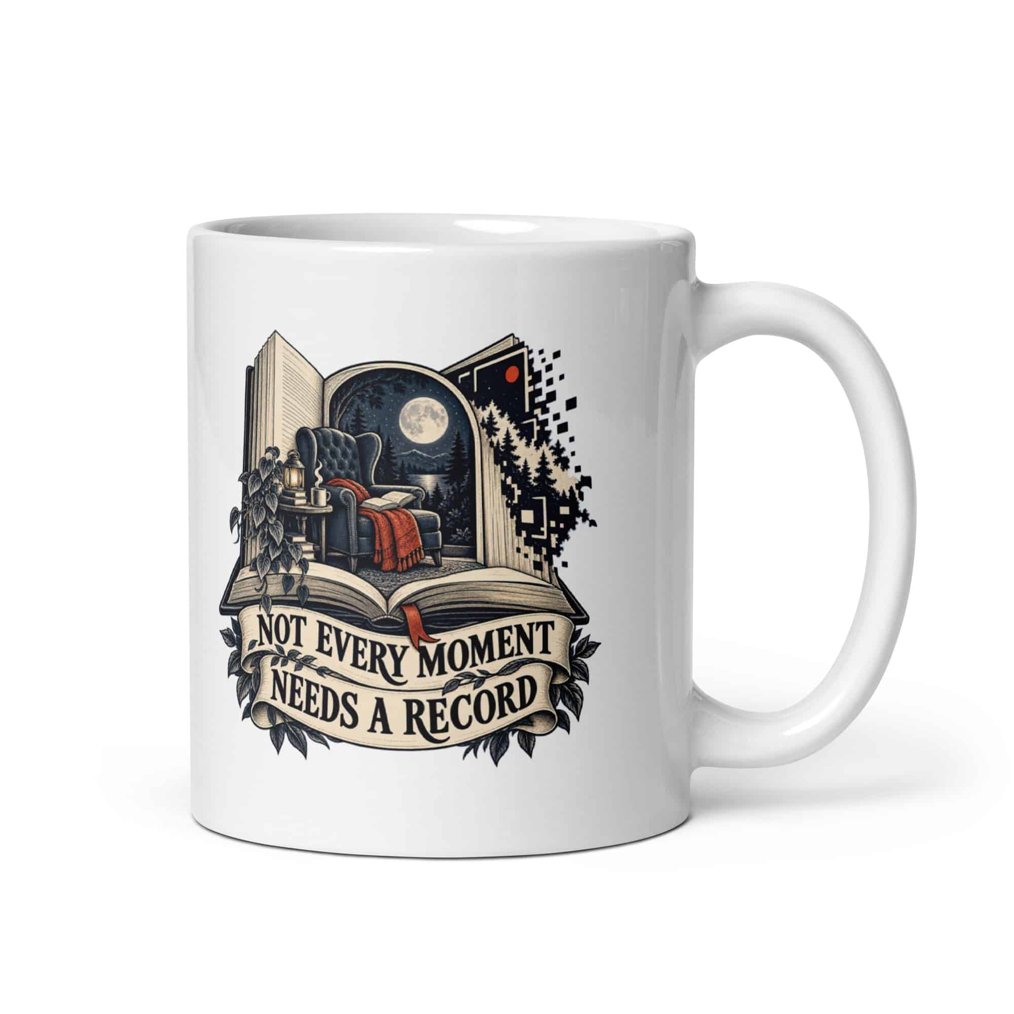 White Ceramic Coffee Mug: Not every moment needs a record