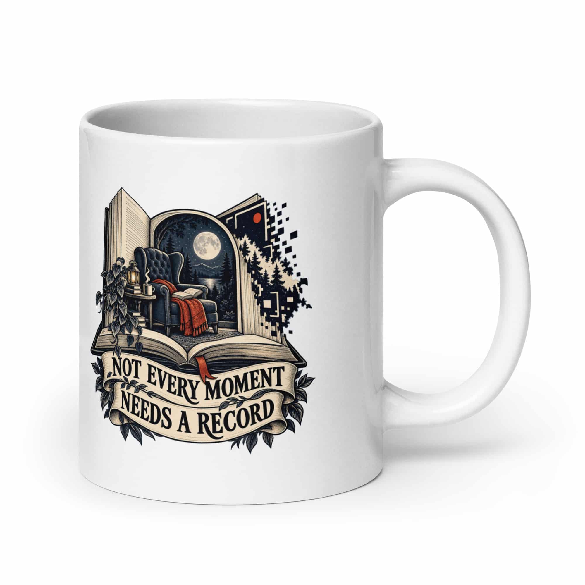 White Ceramic Coffee Mug: Not every moment needs a record