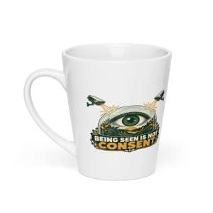 Latte Mug: Being seen is not consent - 12 oz - Main