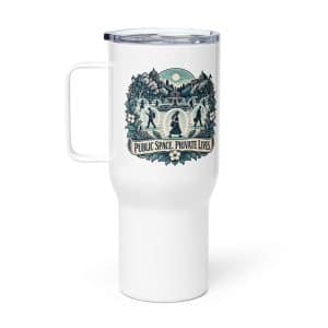 Travel Mug: Public space. Private lives. - 25 oz - Main