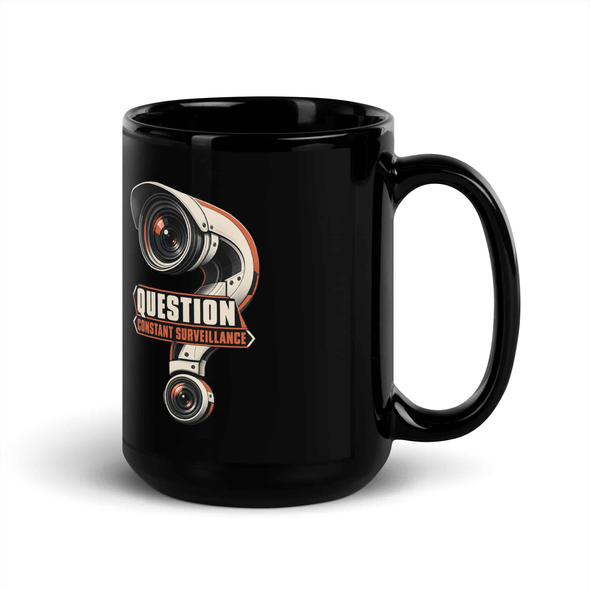 Black Glossy Coffee Mug: Question constant surveillance