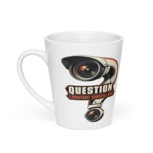 Latte Mug: Question constant surveillance - 12 oz - Main