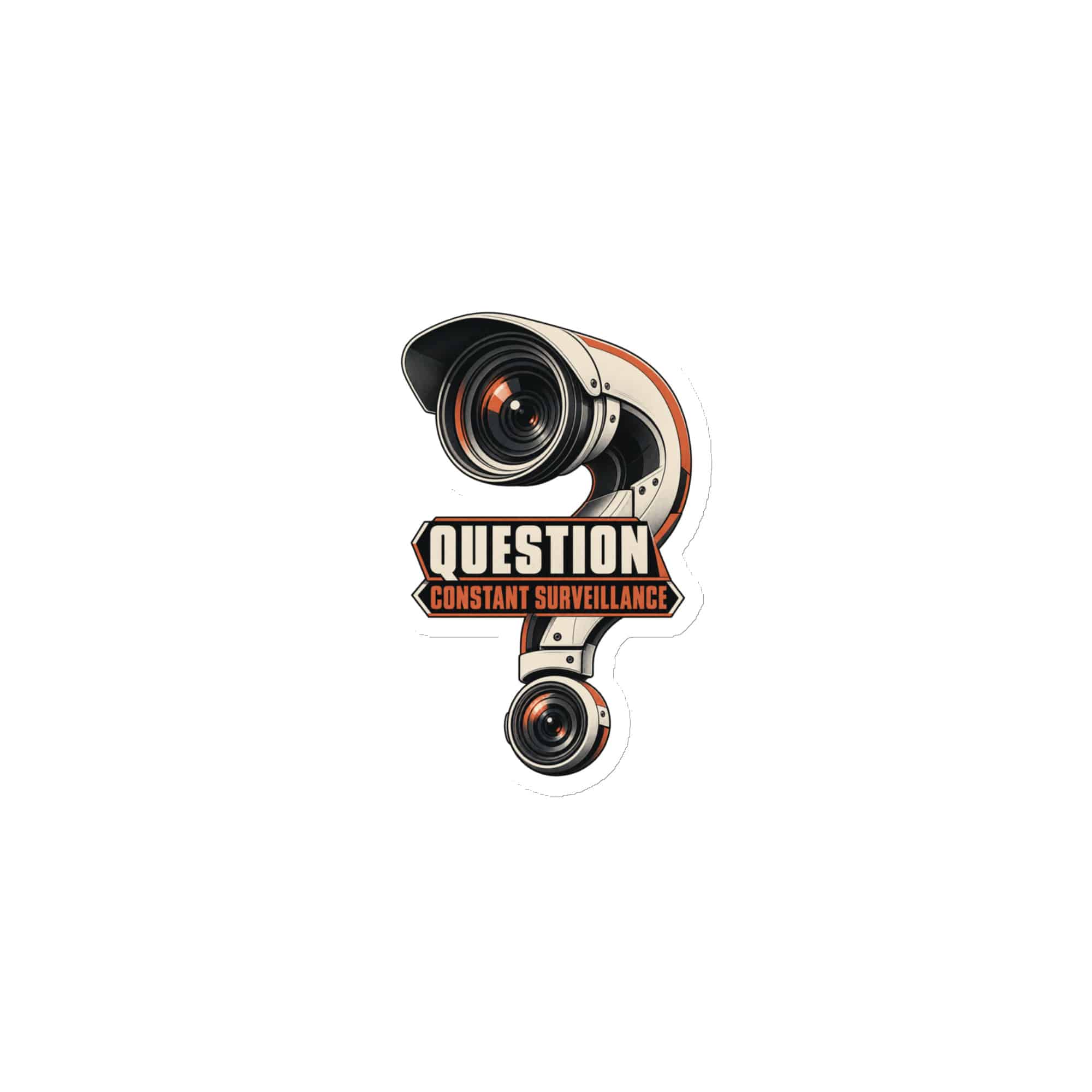 Die-Cut Magnet: Question constant surveillance
