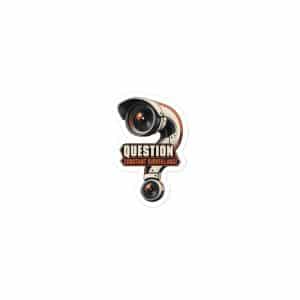 Vinyl Sticker: Question constant surveillance - 3x3 - Main