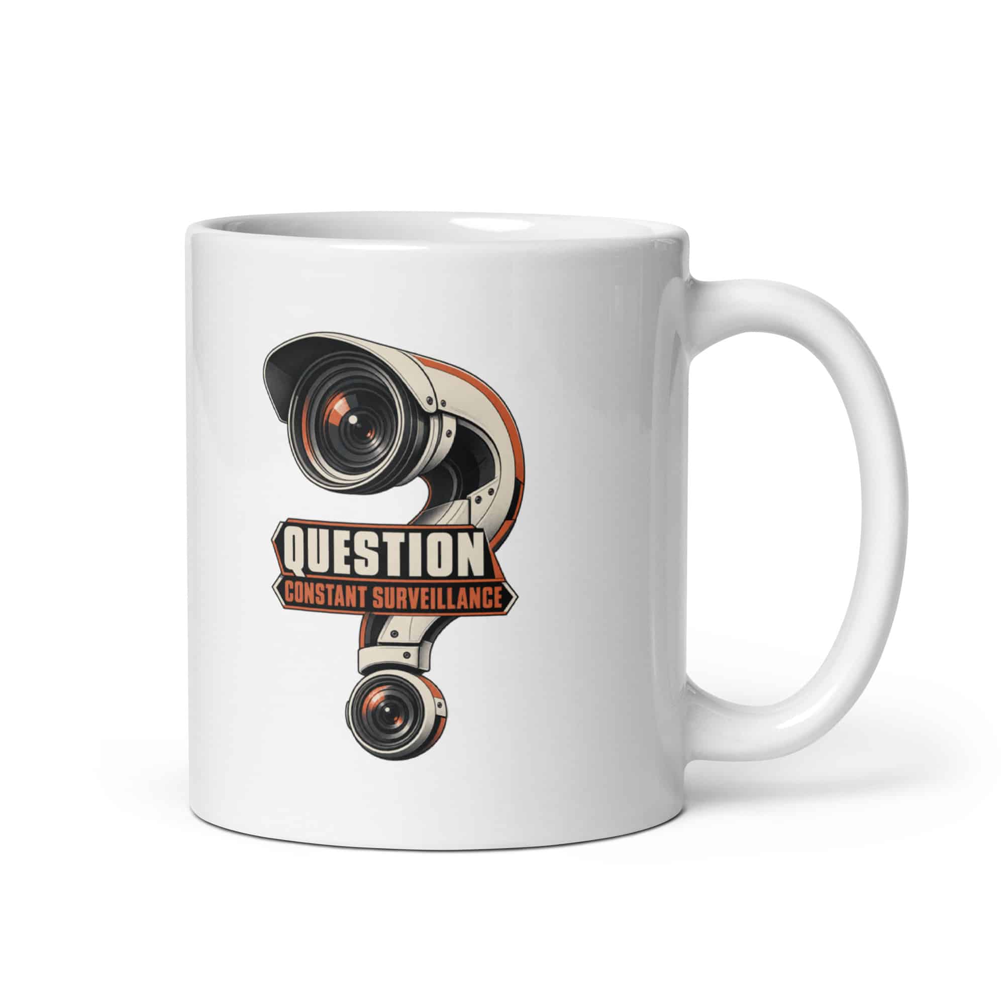 White Ceramic Coffee Mug: Question constant surveillance