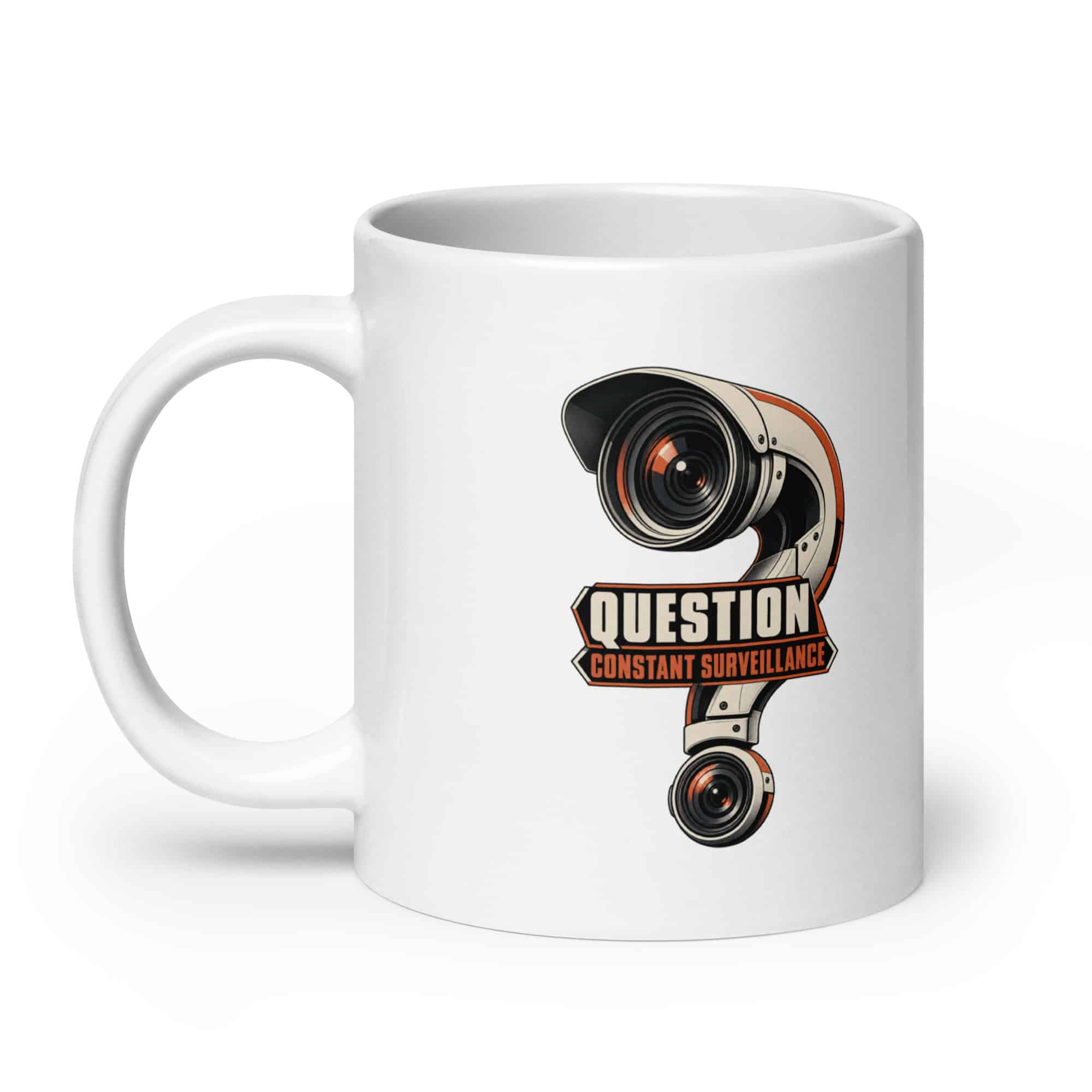 White Ceramic Coffee Mug: Question constant surveillance