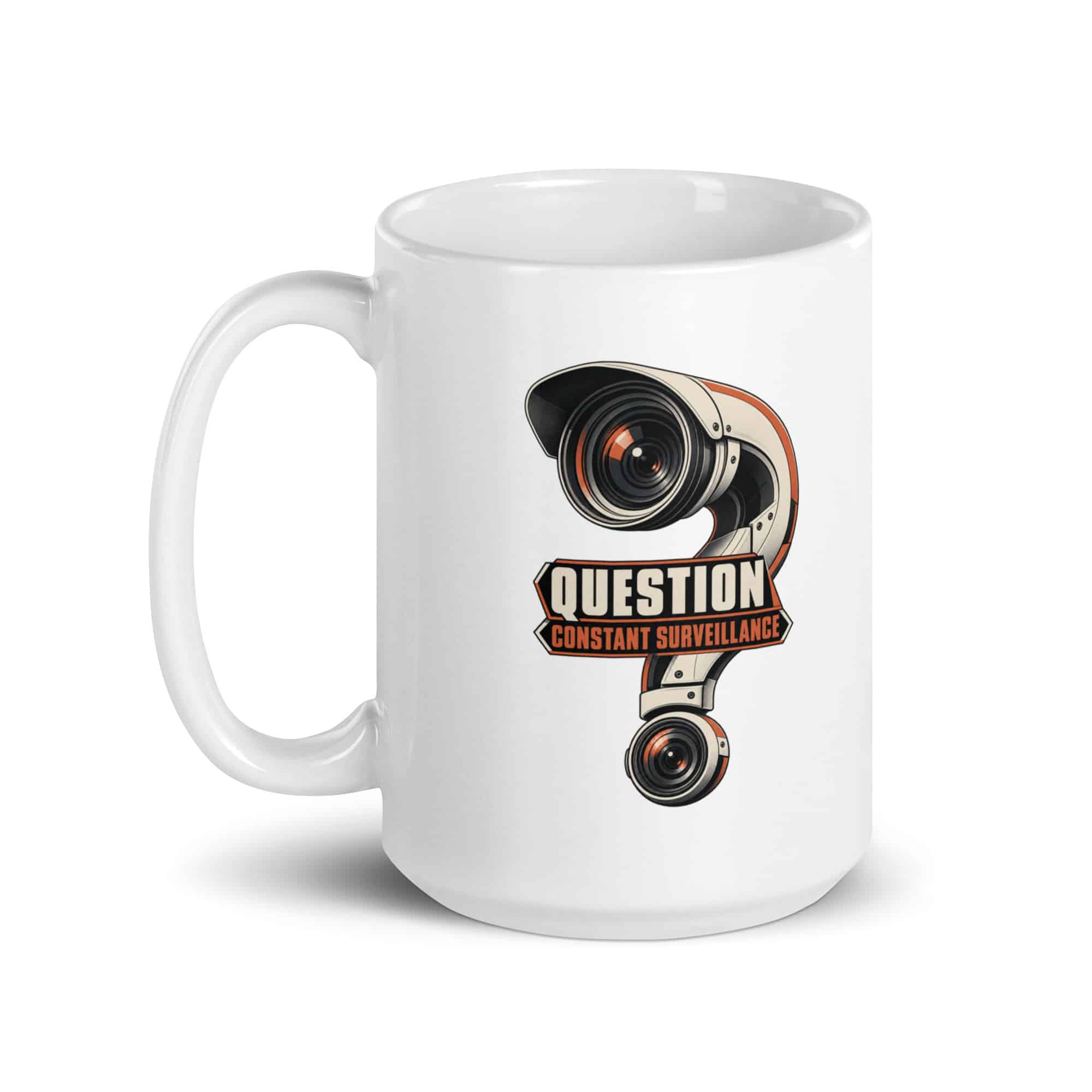 White Ceramic Coffee Mug: Question constant surveillance