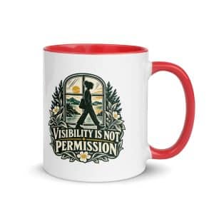 Color Inside Coffee Mug: Visibility is not permission - 11 oz - Main