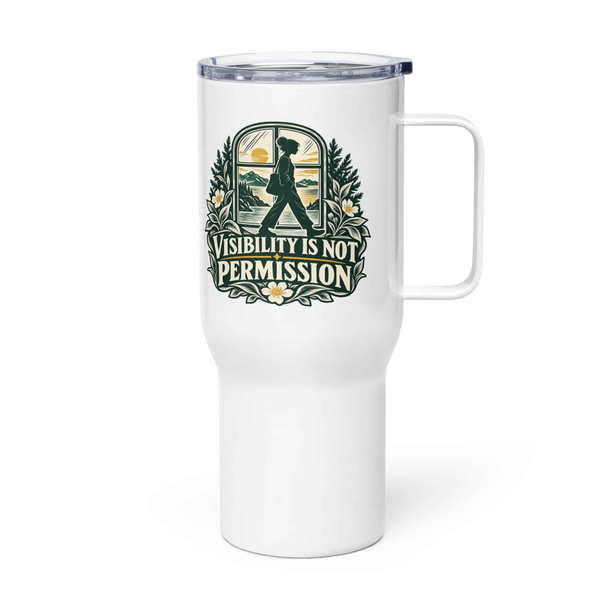 Travel Mug: Visibility is not permission