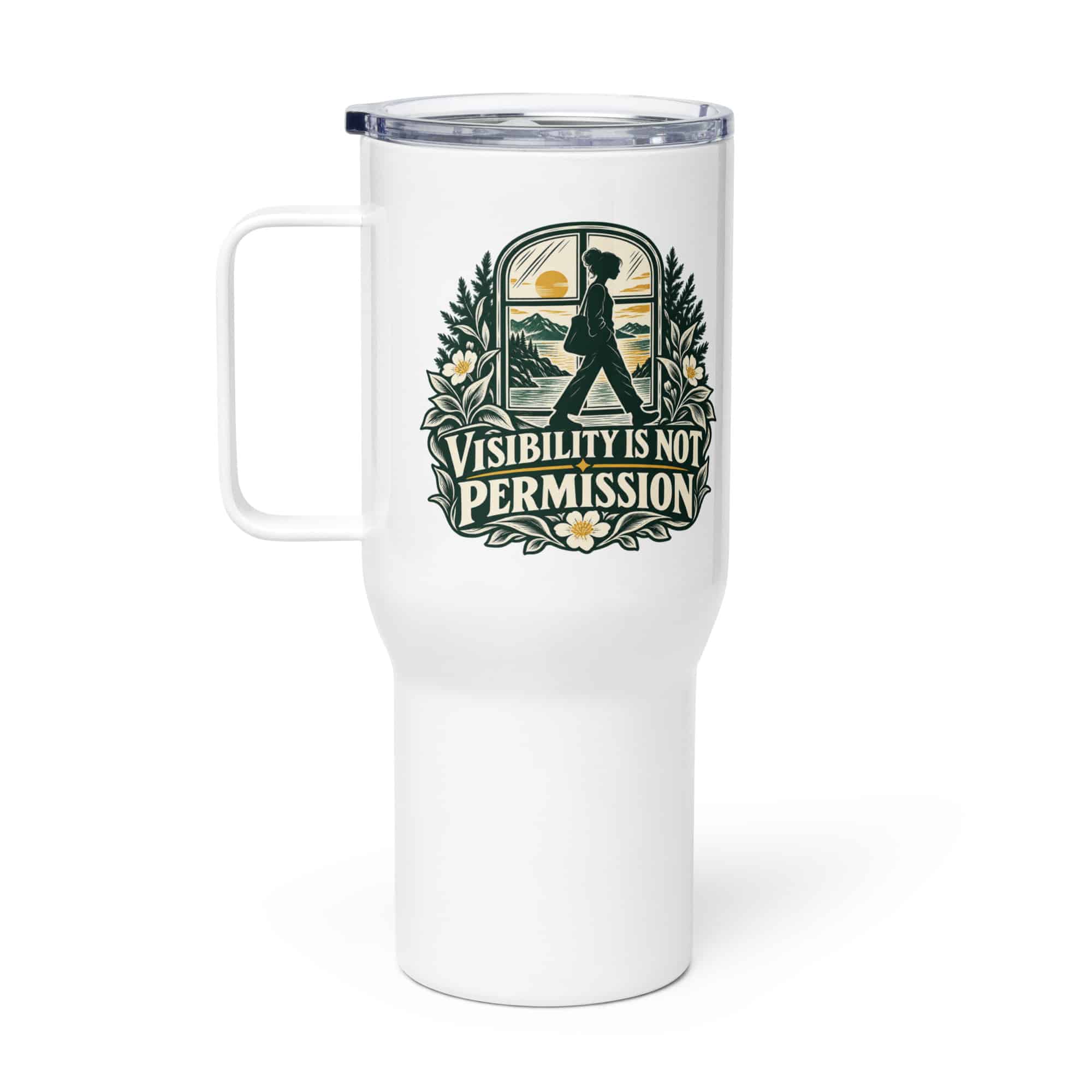 Travel Mug: Visibility is not permission