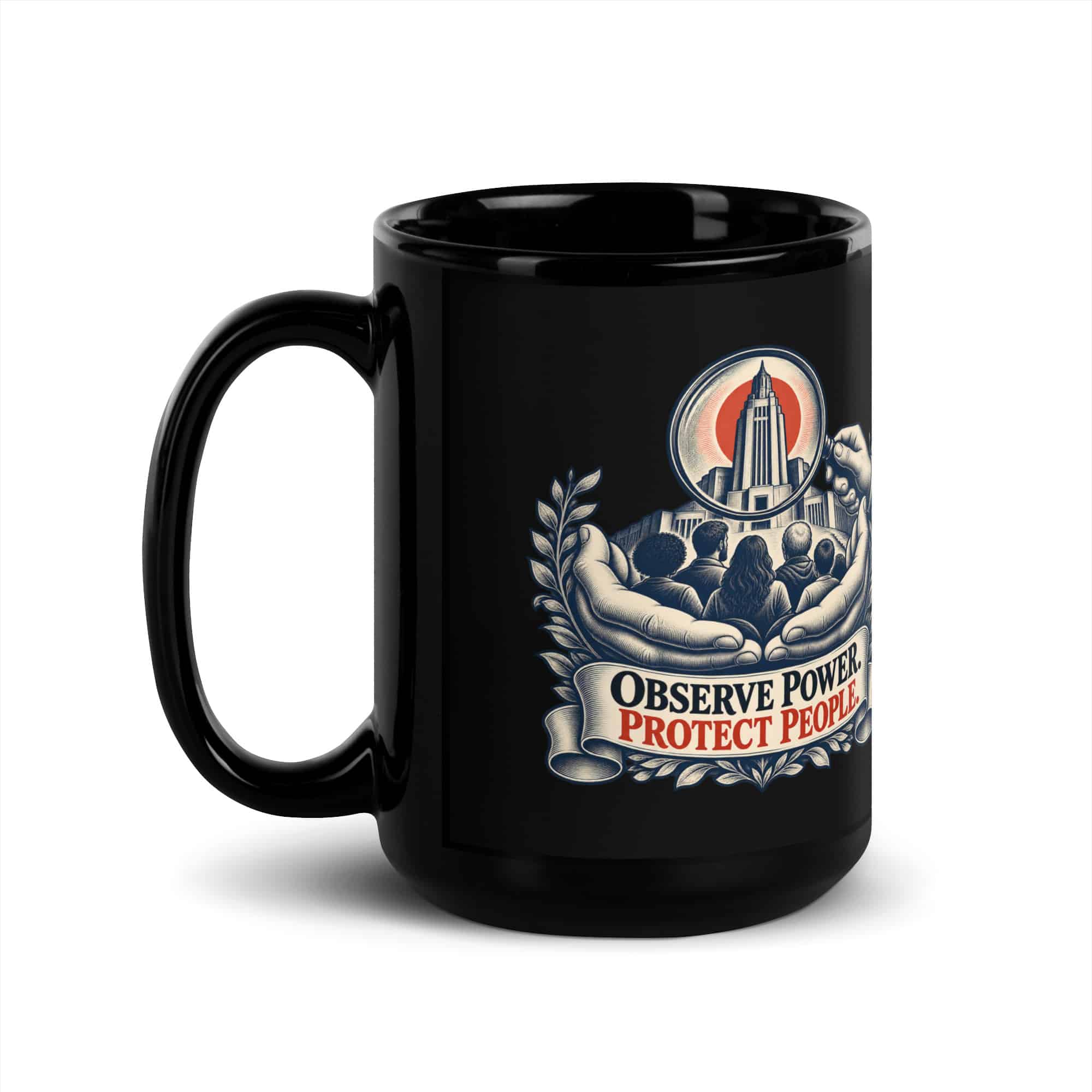 Black Glossy Coffee Mug: Observe power. Protect people.