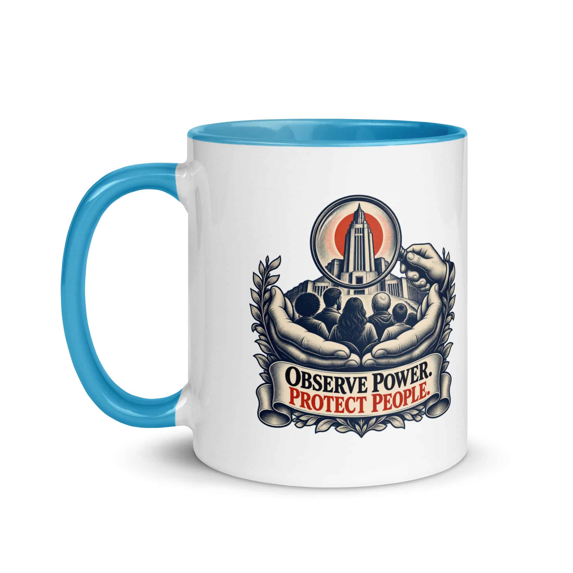 Color Inside Coffee Mug: Observe power. Protect people.