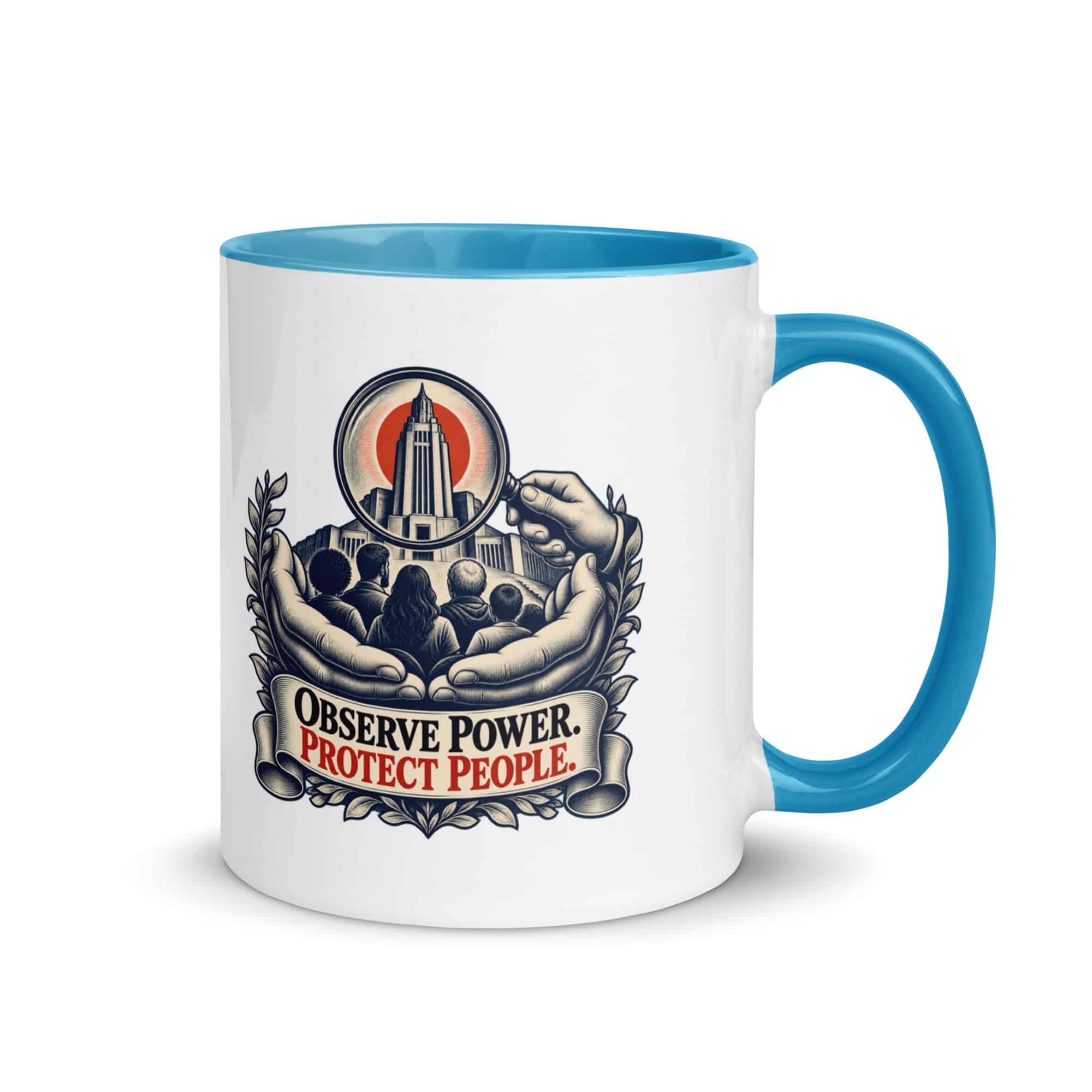 Color Inside Coffee Mug: Observe power. Protect people.