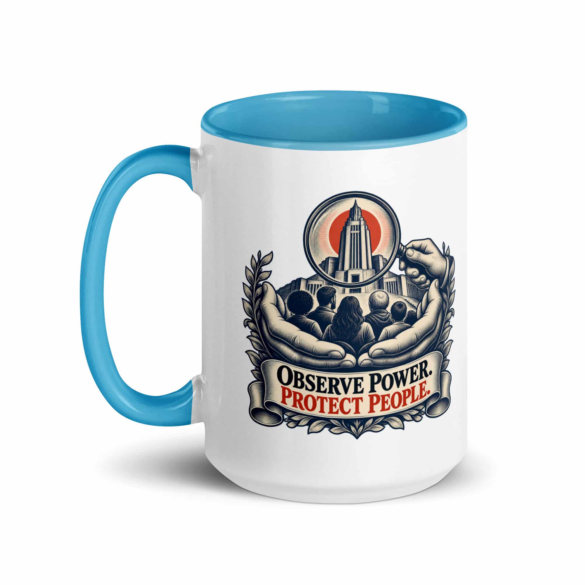 Color Inside Coffee Mug: Observe power. Protect people.