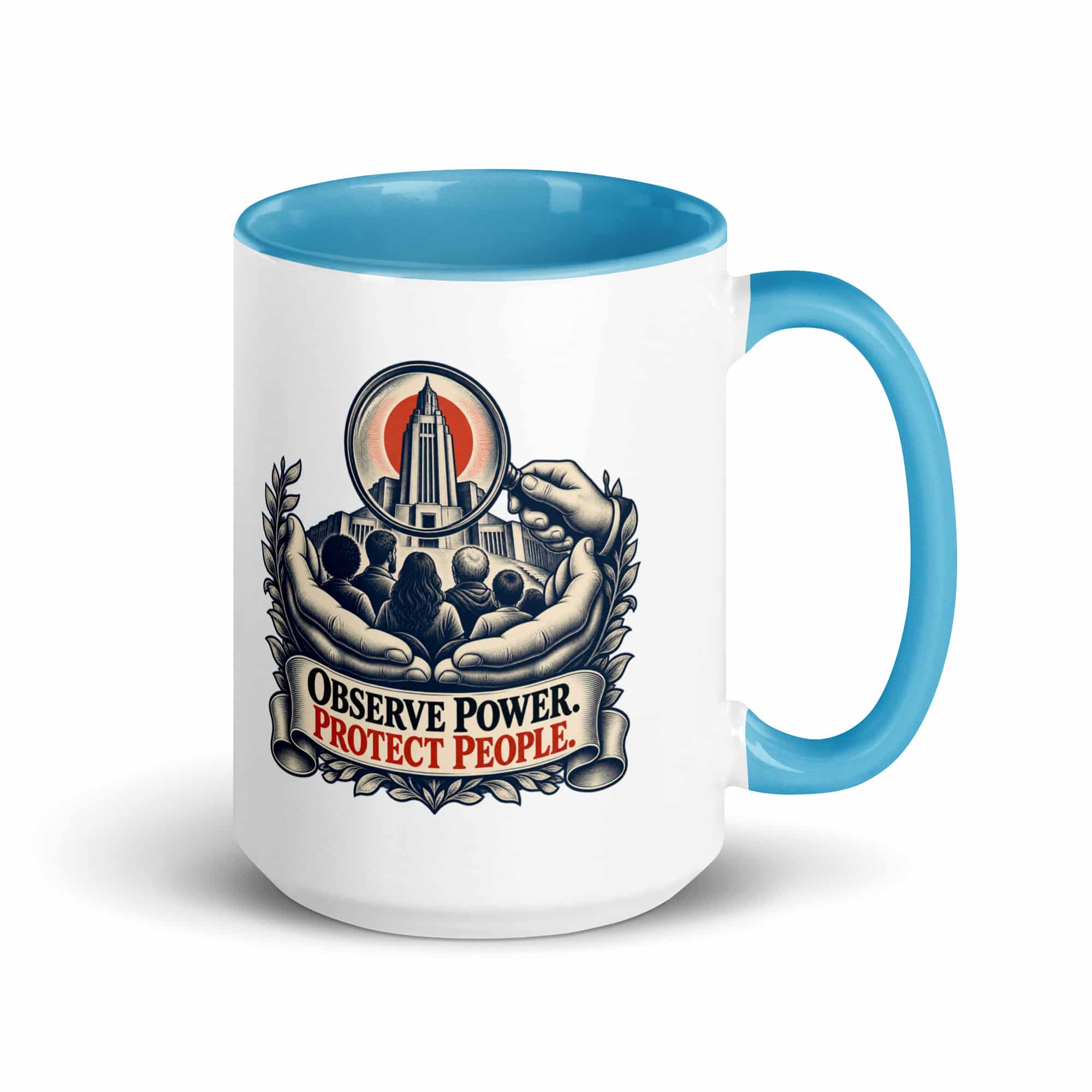 Color Inside Coffee Mug: Observe power. Protect people.