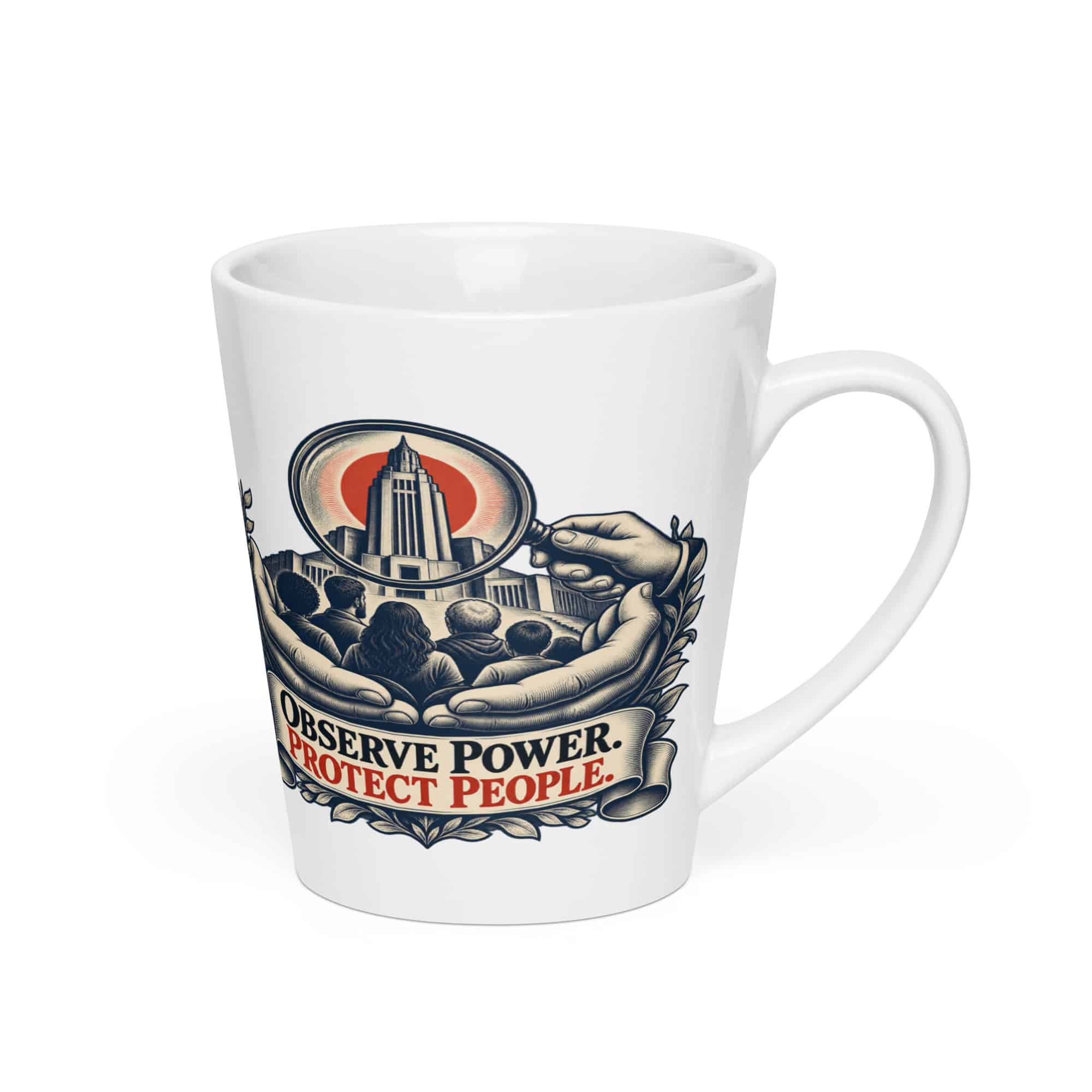 Latte Mug: Observe power. Protect people.