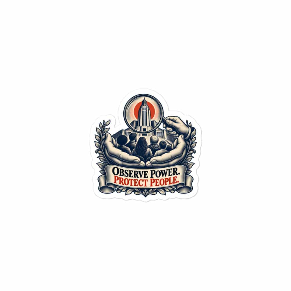 Vinyl Sticker: Observe power. Protect people.