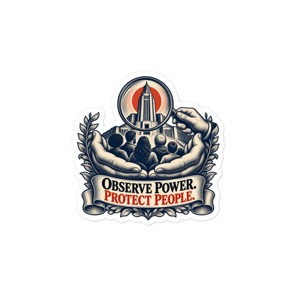Vinyl Sticker: Observe power. Protect people.