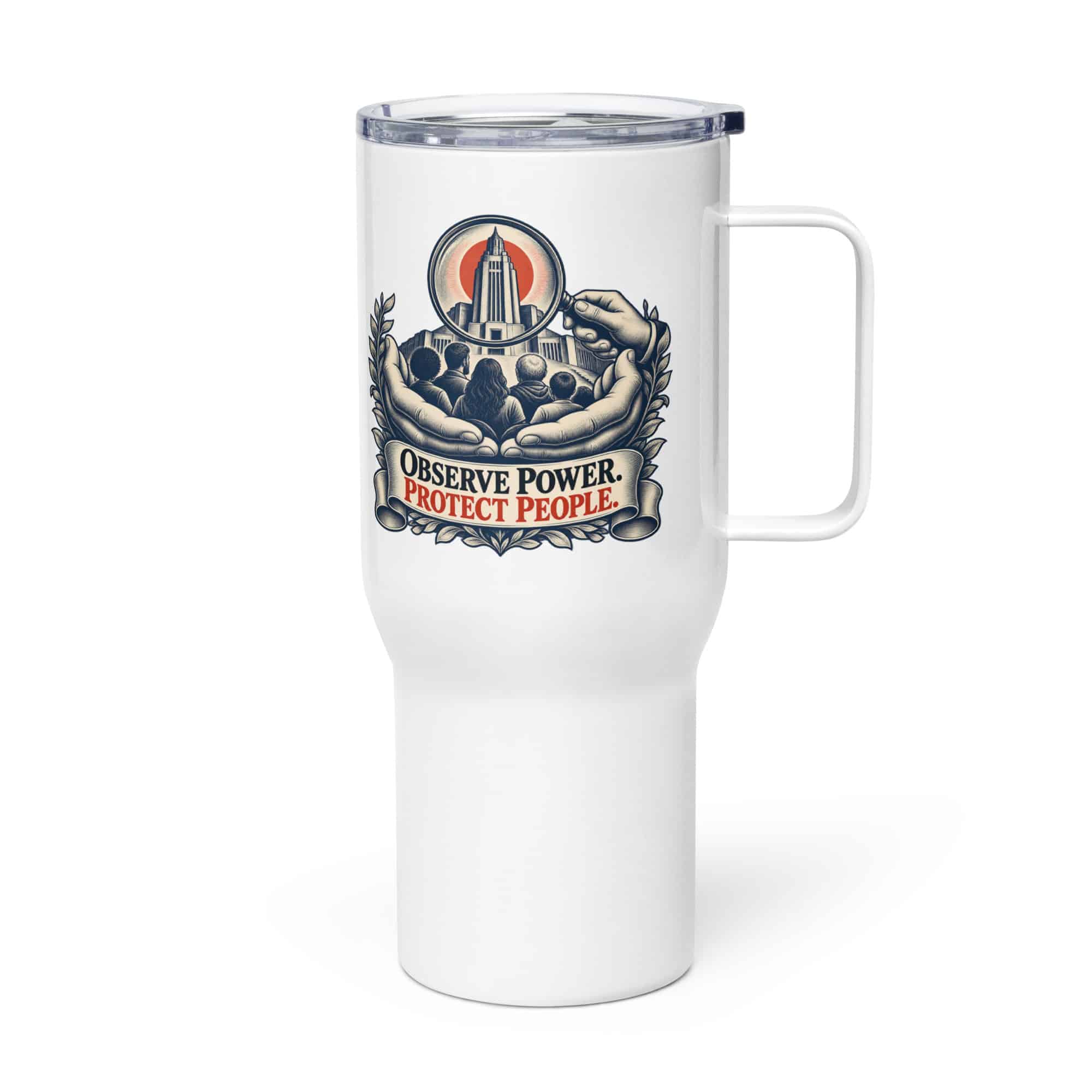 Travel Mug: Observe power. Protect people.