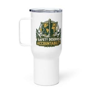 Travel Mug: Safety deserves accountability - 25 oz - Main
