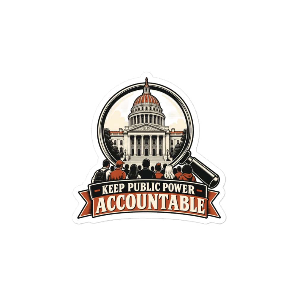 Vinyl Sticker: Keep public power accountable