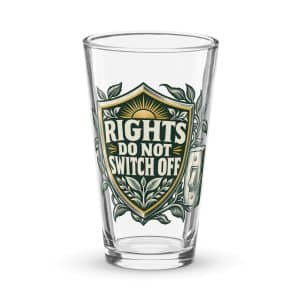 Pint Glass: Rights do not switch off - 16 oz - Main