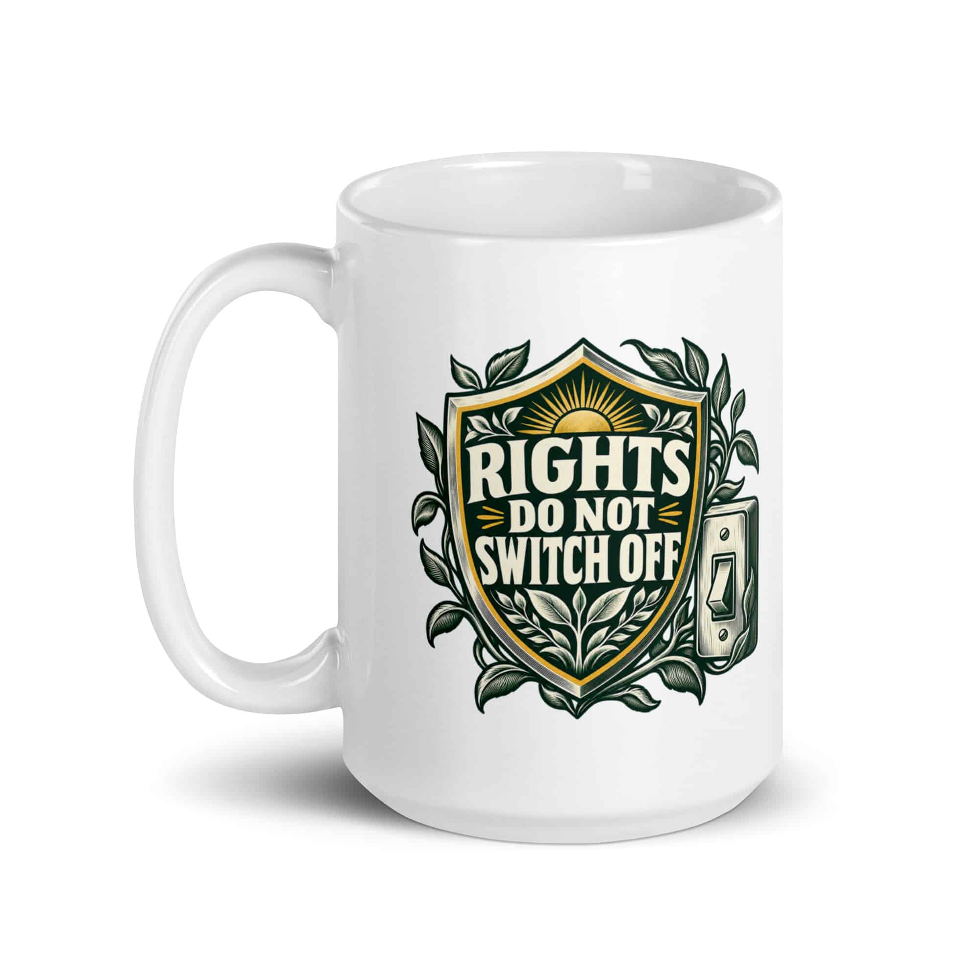 White Ceramic Coffee Mug: Rights do not switch off