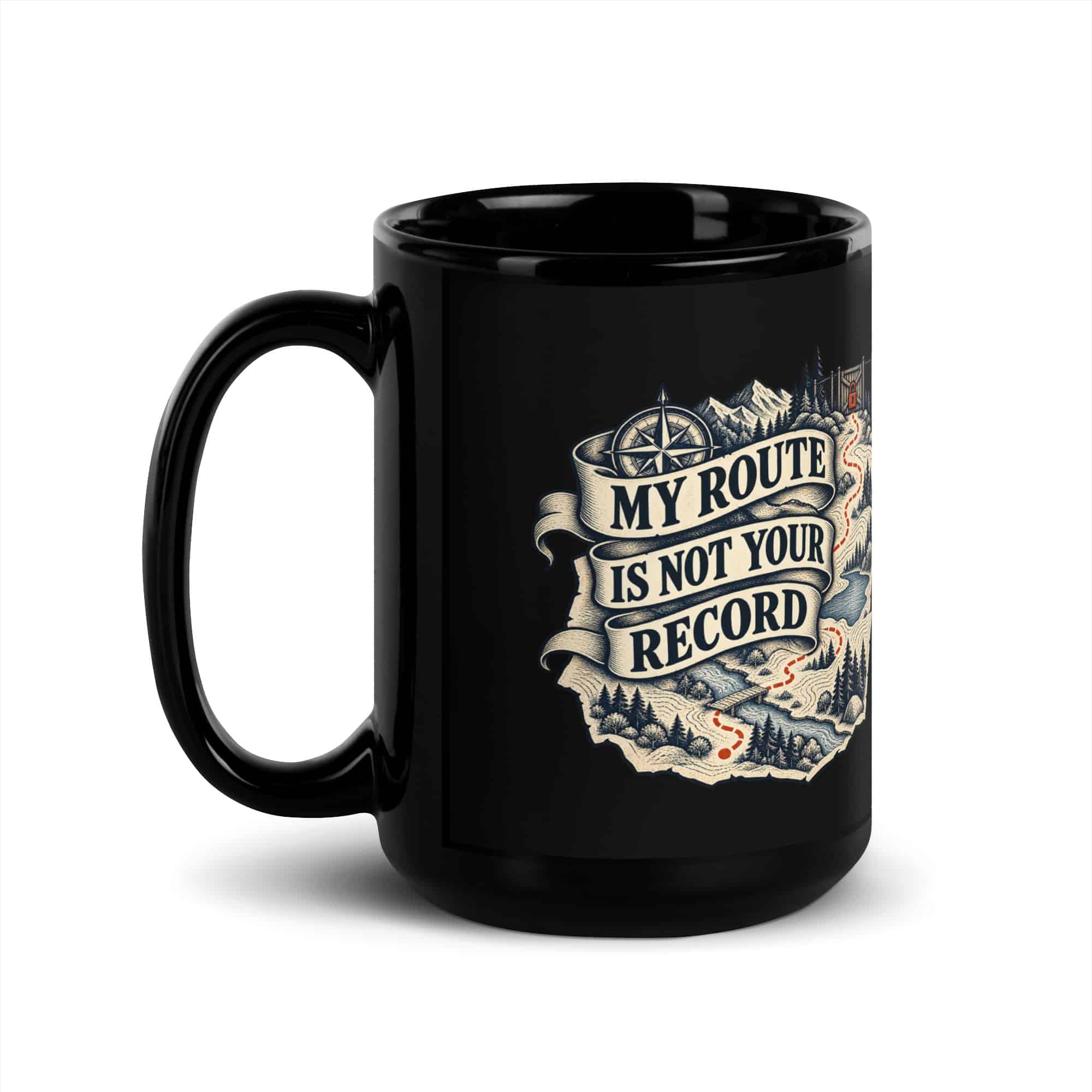 Black Glossy Coffee Mug: My route is not your record