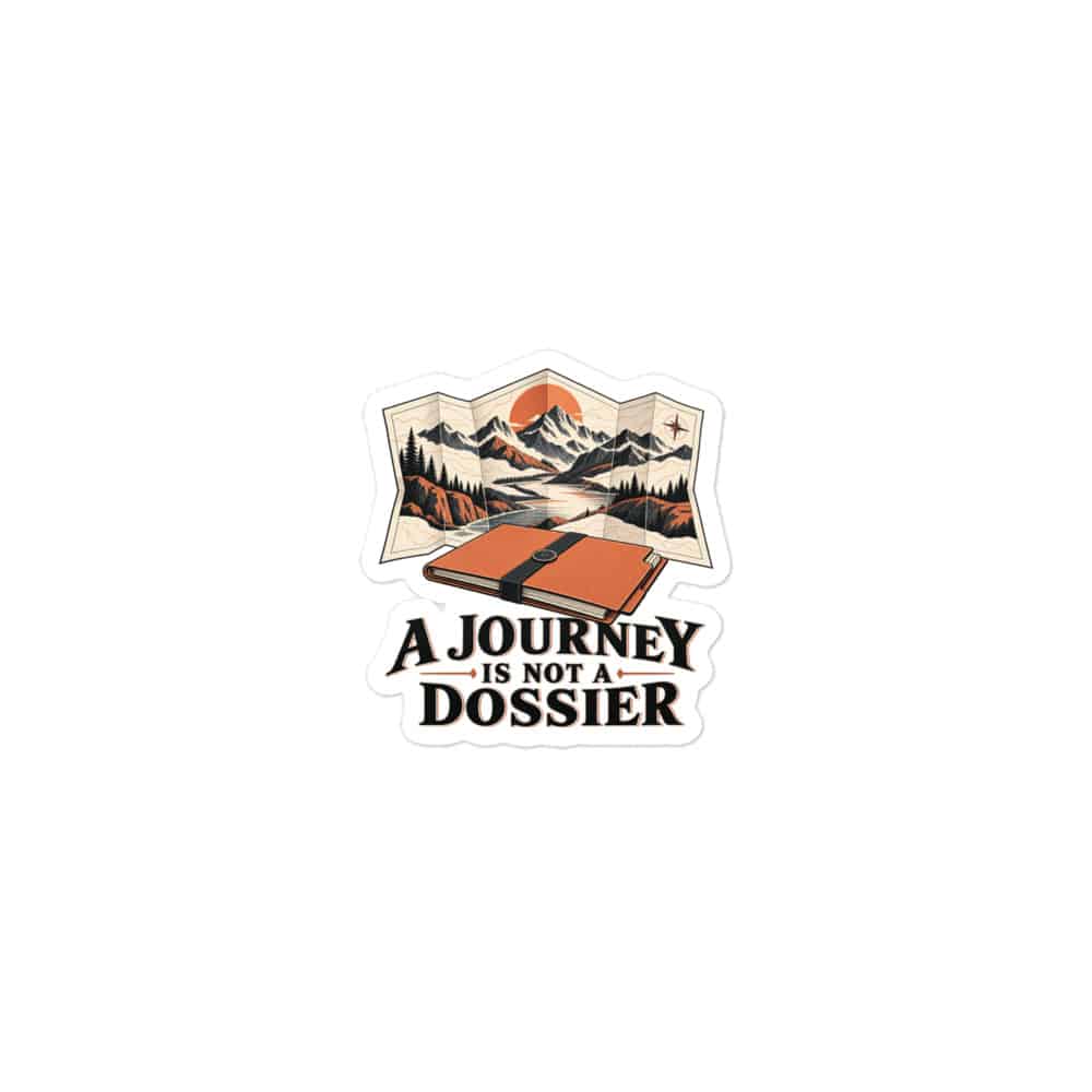 Vinyl Sticker: A journey is not a dossier