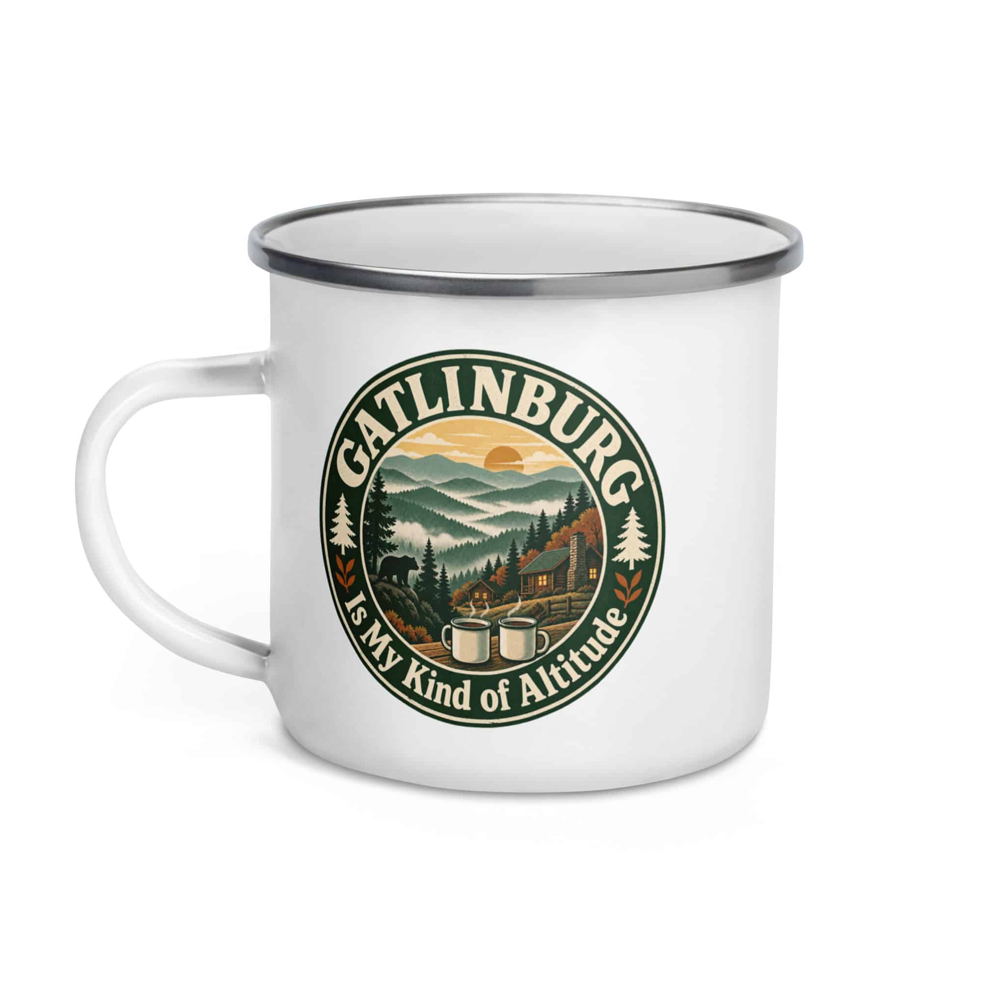 Gatlinburg and the Smokies Enamel Camp Mug: Gatlinburg Is My Kind of Altitude, Vintage Round Badge