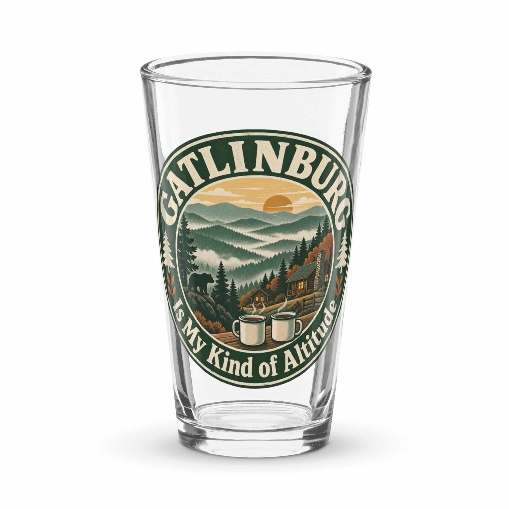 Gatlinburg and the Smokies Pint Glass: Gatlinburg Is My Kind of Altitude, Vintage Round Badge