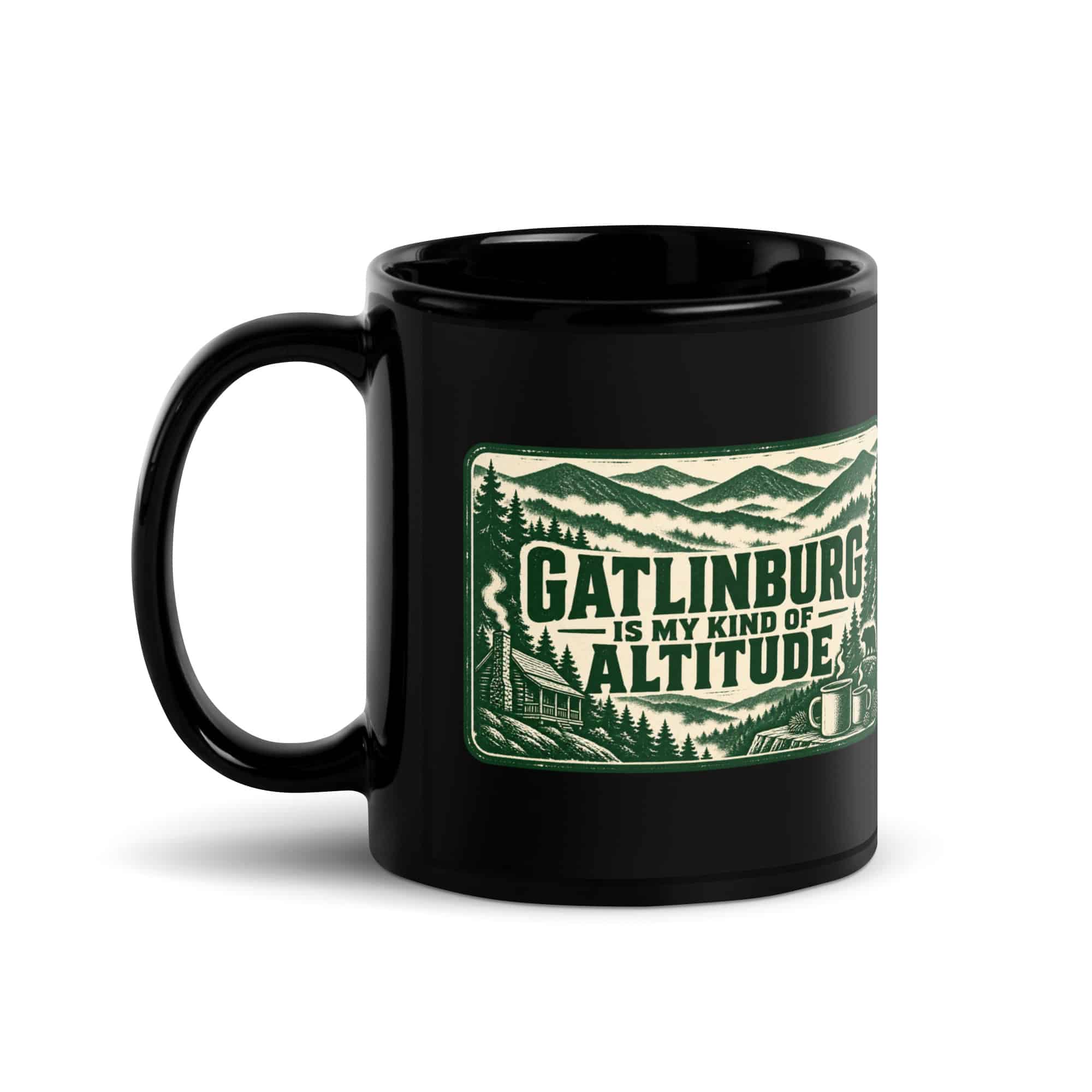 Gatlinburg and the Smokies Black Coffee Mug: Gatlinburg Is My Kind of Altitude, Forest Ink Stamp