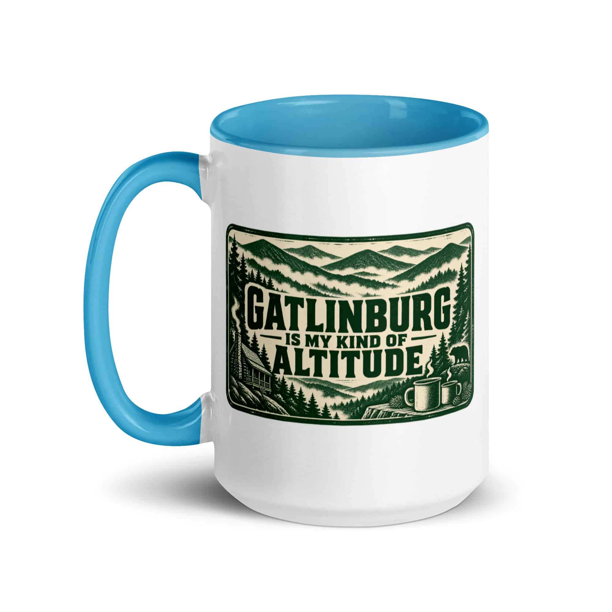 Gatlinburg and the Smokies Color Inside Coffee Mug: Gatlinburg Is My Kind of Altitude, Forest Ink Stamp